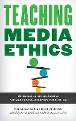 Teaching Media Ethics de The Aejmc Media Ethics Division