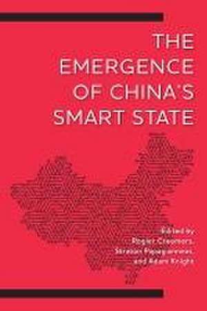 The Emergence of China's Smart State de Rogier Creemers