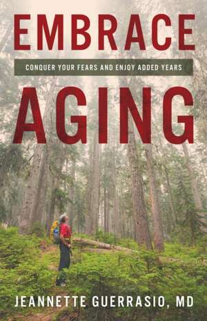 Embrace Aging de Jeannette Guerrasio