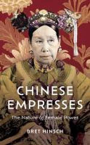 Chinese Empresses de Bret Hinsch