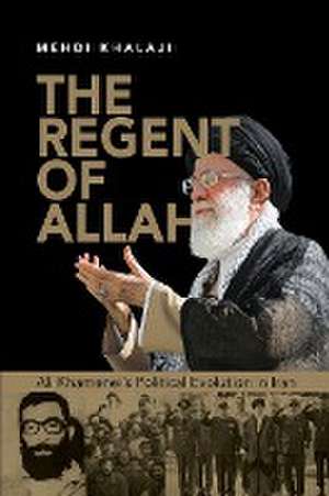 The Regent of Allah de Mehdi Khalaji