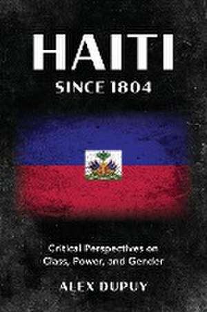 Dupuy, A: Haiti since 1804 de Alex Dupuy