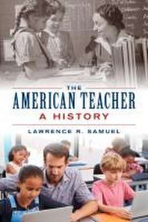 The American Teacher de Lawrence R. Samuel