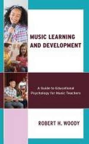 Music Learning and Development de Robert H. Woody