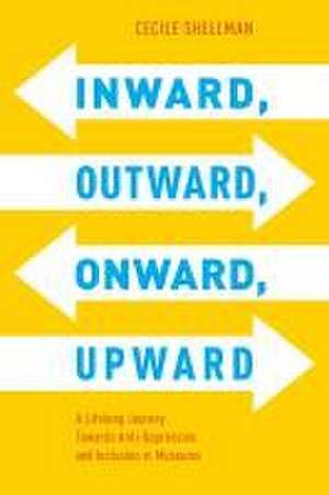 Shellman, C: Inward, Outward, Onward, Upward de Cecile Shellman