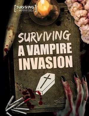 Surviving a Vampire Invasion de Madeline Tyler