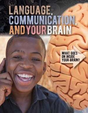 Language, Communication, and Your Brain de Robyn Hardyman