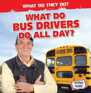 What Do Bus Drivers Do All Day? de Emily Mahoney