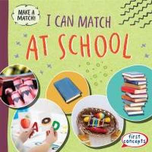 I Can Match at School de Beth Gottlieb