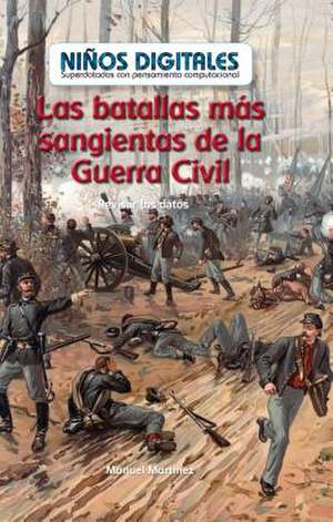 Las Batallas Mas Sangientas de la Guerra Civil de Manuel Martinez