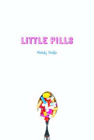 Little Pills de Melody Dodds