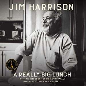 A Really Big Lunch de Jim Harrison