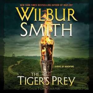 The Tiger's Prey: A Novel of Adventure de Wilbur Smith