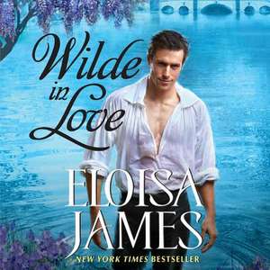 Wilde in Love: The Wildes of Lindow Castle de Eloisa James