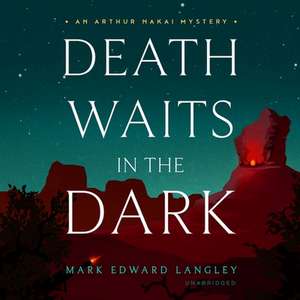 Death Waits in the Dark Lib/E de Mark Edward Langley