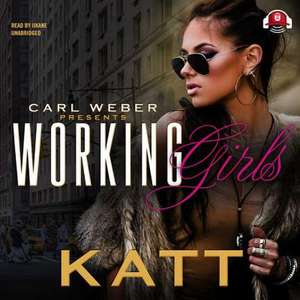 Working Girls: Carl Weber Presents de Katt