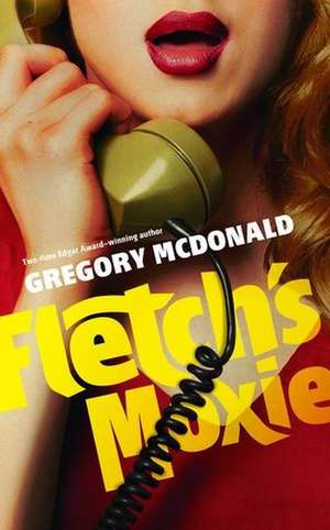 Fletch's Moxie de Gregory Mcdonald