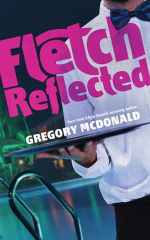 Fletch Reflected de Gregory Mcdonald