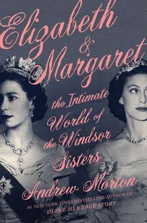 Elizabeth & Margaret de Andrew Morton