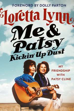 Me & Patsy Kickin' Up Dust de Loretta Lynn