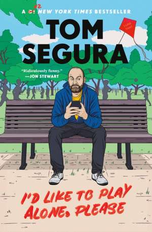 I'd Like to Play Alone, Please de Tom Segura