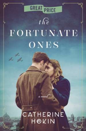 The Fortunate Ones de Catherine Hokin