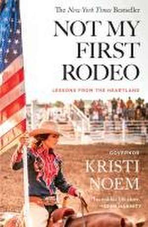 Not My First Rodeo de Kristi Noem