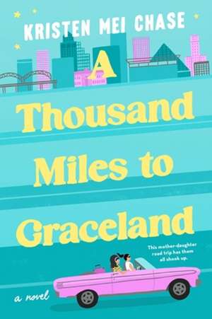 A Thousand Miles to Graceland de Kristen Mei Chase