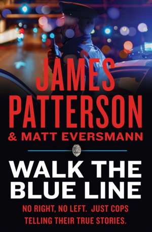 Walk the Blue Line de James Patterson