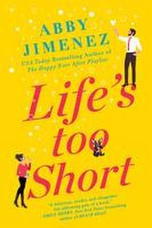 Life's Too Short de Abby Jimenez