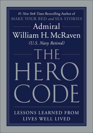 The Hero Code de William H McRaven