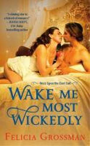 Wake Me Most Wickedly de Felicia Grossman