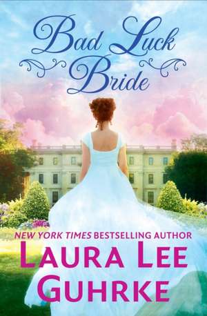 Bad Luck Bride de Laura Lee Guhrke