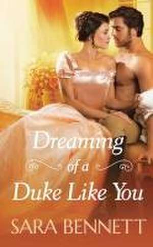 Dreaming of a Duke Like You de Sara Bennett