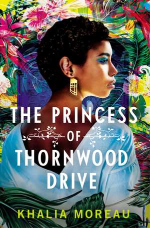 The Princess of Thornwood Drive de Khalia Moreau