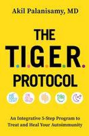 The Tiger Protocol de Akil Palanisamy MD