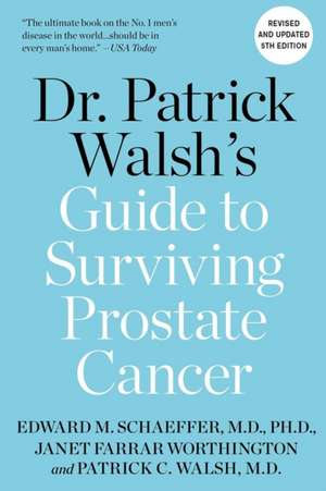 Dr. Patrick Walsh's Guide to Surviving Prostate Cancer de Patrick C. Walsh