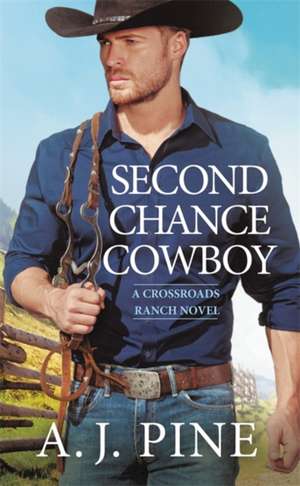 Second Chance Cowboy de A.J. Pine