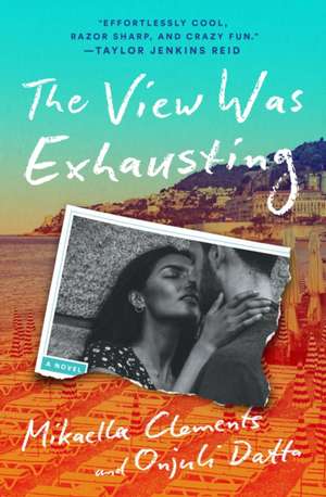 The View Was Exhausting de Mikaella Clements