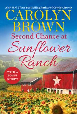 Second Chance at Sunflower Ranch de Carolyn Brown