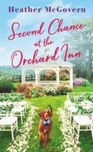 Second Chance at the Orchard Inn de Heather McGovern