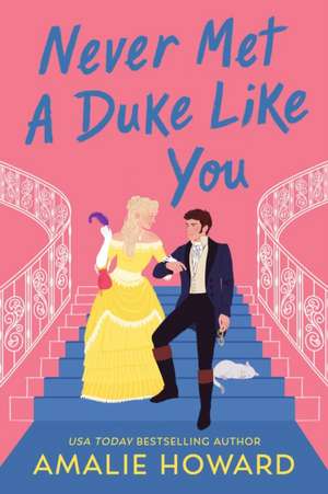 Never Met a Duke Like You de Amalie Howard