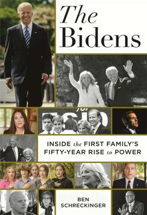 The Bidens de Ben Schreckinger