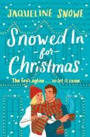 Snowed in for Christmas de Jaqueline Snowe