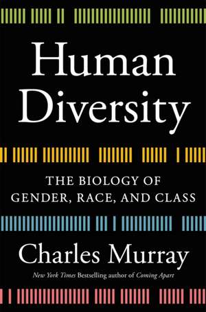 Human Diversity: The Biology of Gender, Race, and Class de Charles Murray