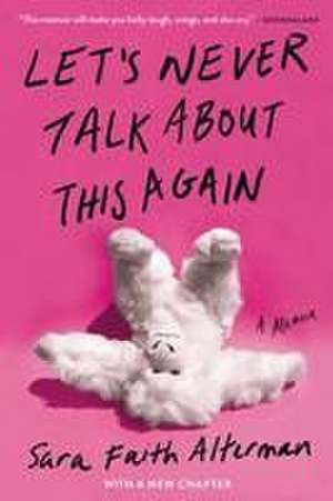 Let's Never Talk about This Again de Sara Faith Alterman