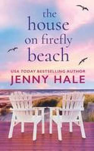 The House on Firefly Beach de Jenny Hale