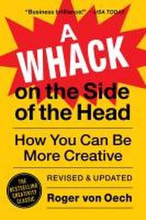 A Whack on the Side of the Head de Roger Von Oech