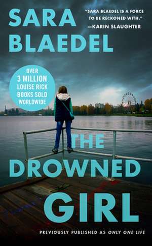 The Drowned Girl (Previously Published as Only One Life) de Sara Blaedel