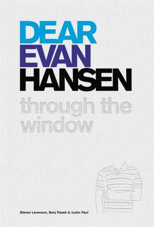 Dear Evan Hansen: Through the Window de Steven Levenson